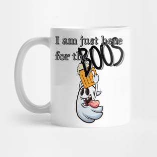 I am just here for the boos Mug